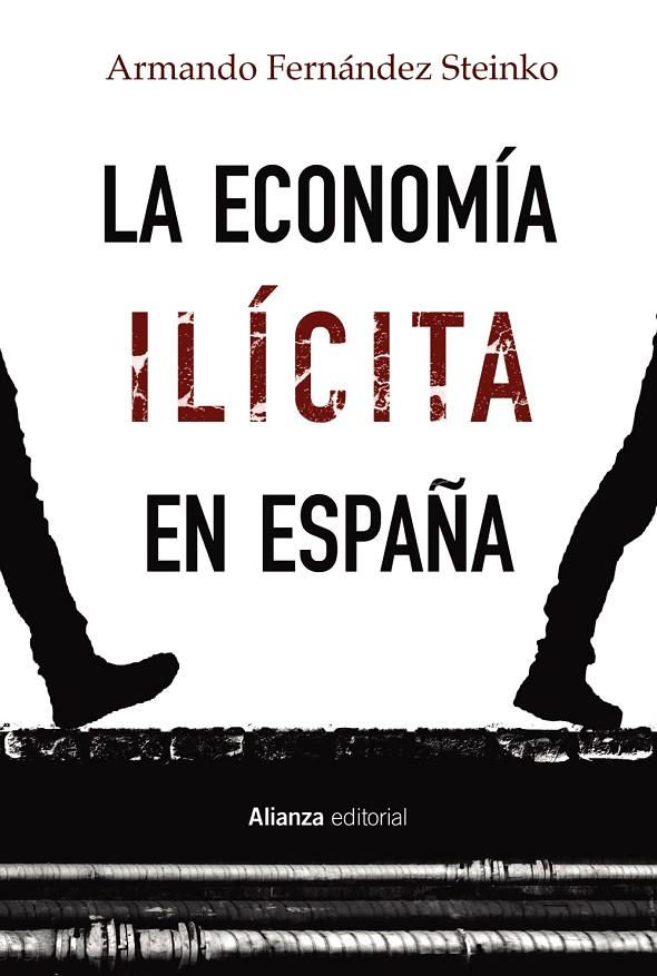 ECONOMÍA ILÍCITA EN ESPAÑA, LA | 9788413622378 | FERNÁNDEZ STEINKO, ARMANDO