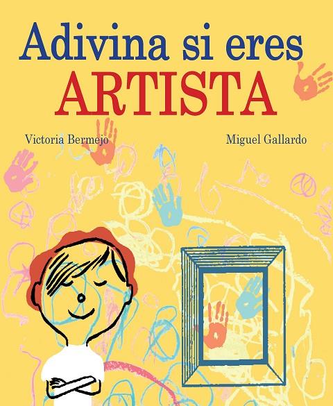 ADIVINA SI ERES ARTISTA | 9788419148667 | BERMEJO, VICTORIA / GALLARDO, MIGUEL