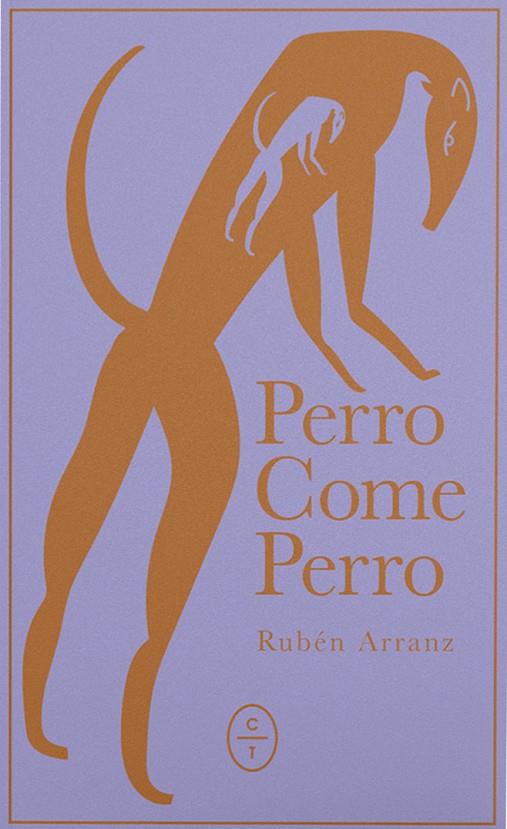 PERRO COME PERRO | 9788412482089 | ARRANZ, RUBÉN