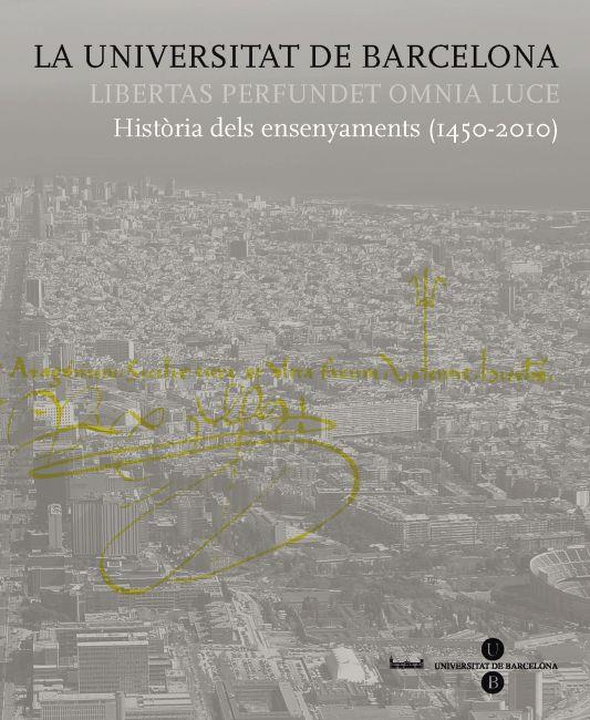 UNIVERSITAT DE BARCELONA, LA. HISTÒRIA DELS ENSENYAMENTS (1450-2010) | 9788447534814 | FULLOLA PERICOT, JOSEP M. / GRACIA ALONSO, FRANCESC / CASASSAS I YMBERT, JORDI