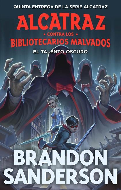 ALCATRAZ CONTRA LOS BIBLIOTECARIOS MALVADOS 05. EL TALENTO OSCURO | 9788419522825 | SANDERSON, BRANDON