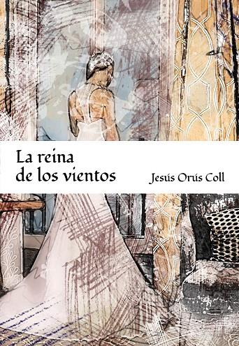 REINA DE LOS VIENTOS, LA | 9788412182309 | ORÚS COLL, JESÚS