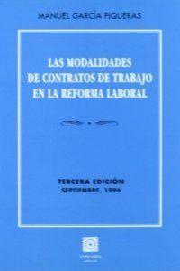 MODALIDADES DE CONTRATOS DE TRABAJO EN LA REFORMA LABORAL, LAS | 9788481513288 | GARCIA PIQUERAS, MANUEL