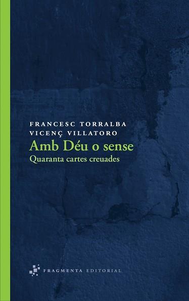 AMB DÉU O SENSE | 9788492416547 | TORRALBA, FRANCESC / VILLATORO, VICENÇ
