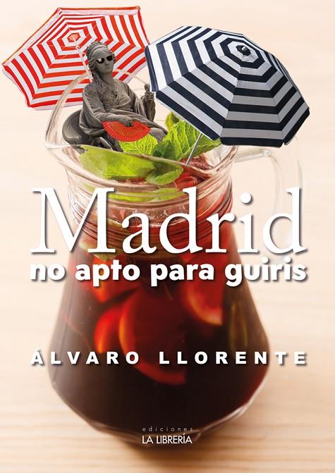 MADRID NO APTO PARA GUIRIS | 9788498734799 | LLORENTE SANCHEZ, ALVARO