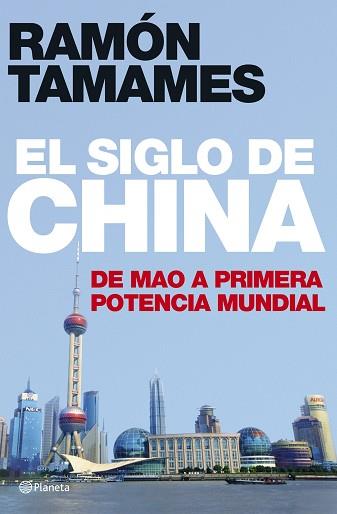 SIGLO DE CHINA, EL. DE MAO A PRIMERA POTENCIA MUNDIAL | 9788408070245 | TAMAMES, RAMÓN