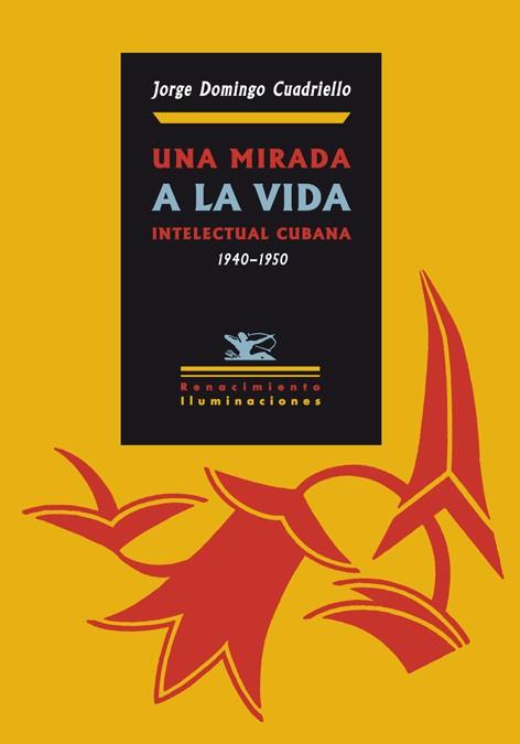 MIRADA A LA VIDA INTELECTUAL, UNA | 9788484723509 | DOMINGO CUADRIELLO, J.