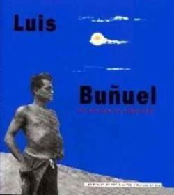 LUIS BUÑUEL, EL OJO DE LA LIBERTAD | 9788495078957 | BUÑUEL, LUIS