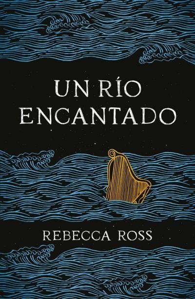 RIO ENCANTADO, UN | 9788416517824 | ROSS, REBECCA