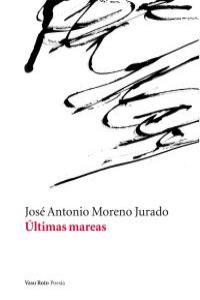 ULTIMAS MAREAS | 9788415168485 | MORENO JURADO, JOSE ANTONIO