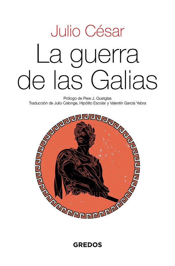 GUERRA DE LAS GALIAS, LA | 9788424939588 | CESAR, JULIO