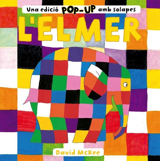 ELMER, L'. UNA EDICIÓ POP-UP AMB SOLAPES | 9788448858742 | MCKEE, DAVID