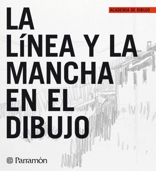 LÍNEA Y LA MANCHA EN EL DIBUJO, LA | 9788434227293 | MARTÍN ROIG, GABRIEL