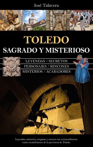 TOLEDO SAGRADO Y MISTERIOSO | 9788411315487 | TALAVERA, JOSÉ