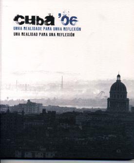 CUBA '06. UNHA REALIDADE PARA A REFLEXIÓN | 9788497492492