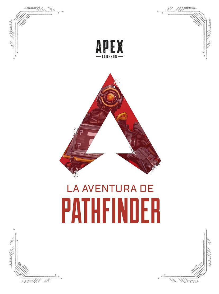 APEX LEGENDS : LA AVENTURA DE PATHFINDER | 9788467946352 | HAGOPIAN, MANNY / CASIELLO, TOM