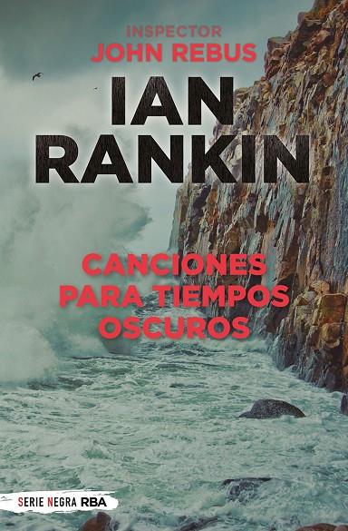 CANCIONES PARA TIEMPOS OSCUROS (INSPECTOR JOHN REBUS 23) | 9788491876816 | RANKIN, IAN