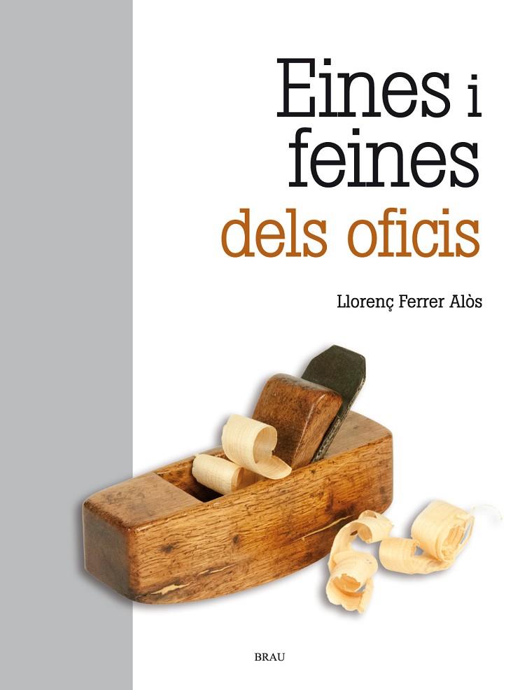 EINES I FEINES DELS OFICIS (2A EDICIÓ) | 9788418096112 | FERRER ALOS, LLORENÇ