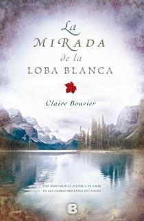 MIRADA DE LA LOBA BLANCA, LA | 9788466651875 | BOUVIER, CLAIRE