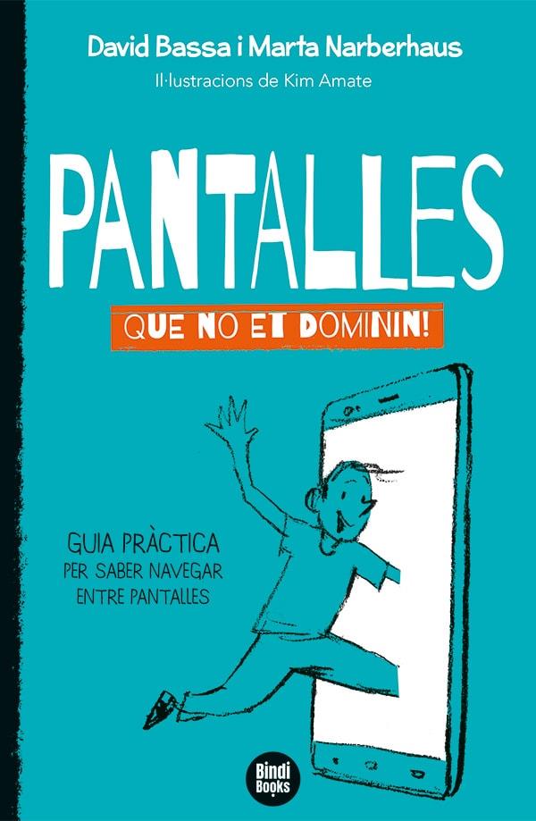 PANTALLES. QUE NO ET DOMININ! | 9788418288692 | NARBERHAUS MARTÍNEZ, MARTA / BASSA CABANAS, DAVID