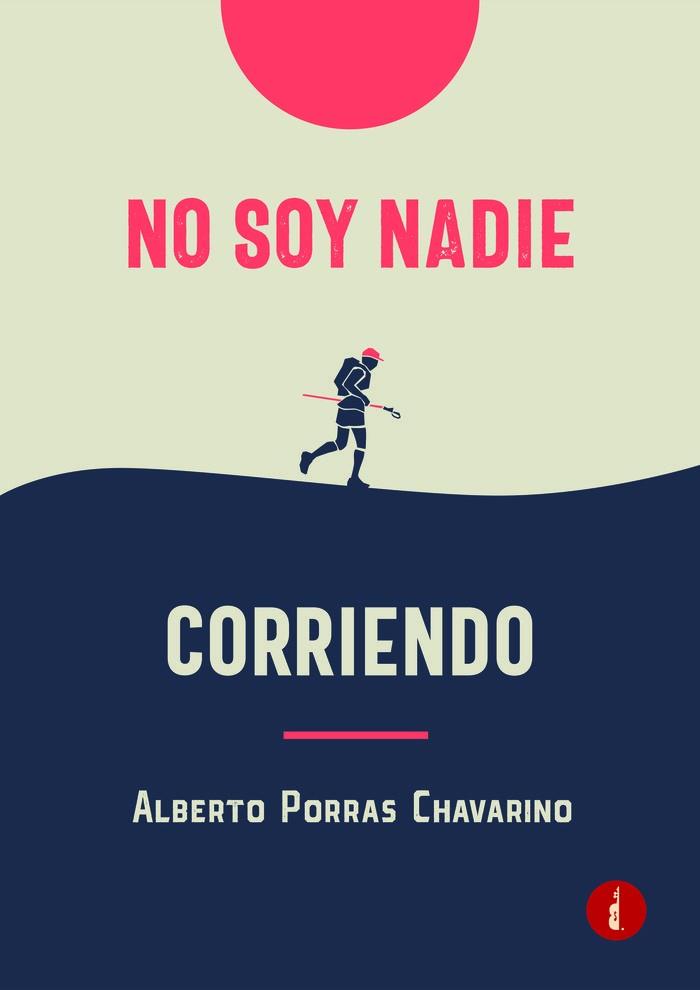 NO SOY NADIE CORRIENDO | 9788419274113 | PORRAS CHAVARINO, ALBERTO