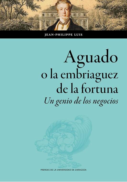 AGUADO, O LA EMBRIAGUEZ DE LA FORTUNA | 9788413404585 | LUIS, JEAN-PHILIPPE