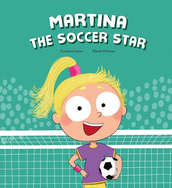 MARTINA THE SOCCER STAR | 9788410074460 | ISERN, SUSANNA