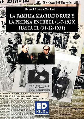 FAMILIA MACHADO RUIZ Y LA PRENSA ENTRE 1929 -1931, LA | 9788418566134 | ÁLVAREZ MACHADO, MANUEL