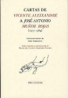 CARTAS DE VICENTE ALEIXANDRE A JOSÉ ANTONIO MUÑOZ ROJAS (1937-1984) | 9788481916454 | ALEIXANDRE, VICENTE