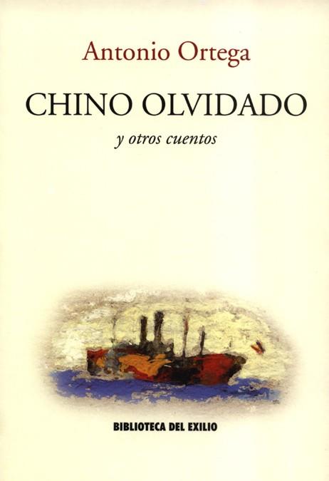 CHINO OLVIDADO Y OTROS CUENTOS | 9788484721345 | ORTEGA, ANTONIO