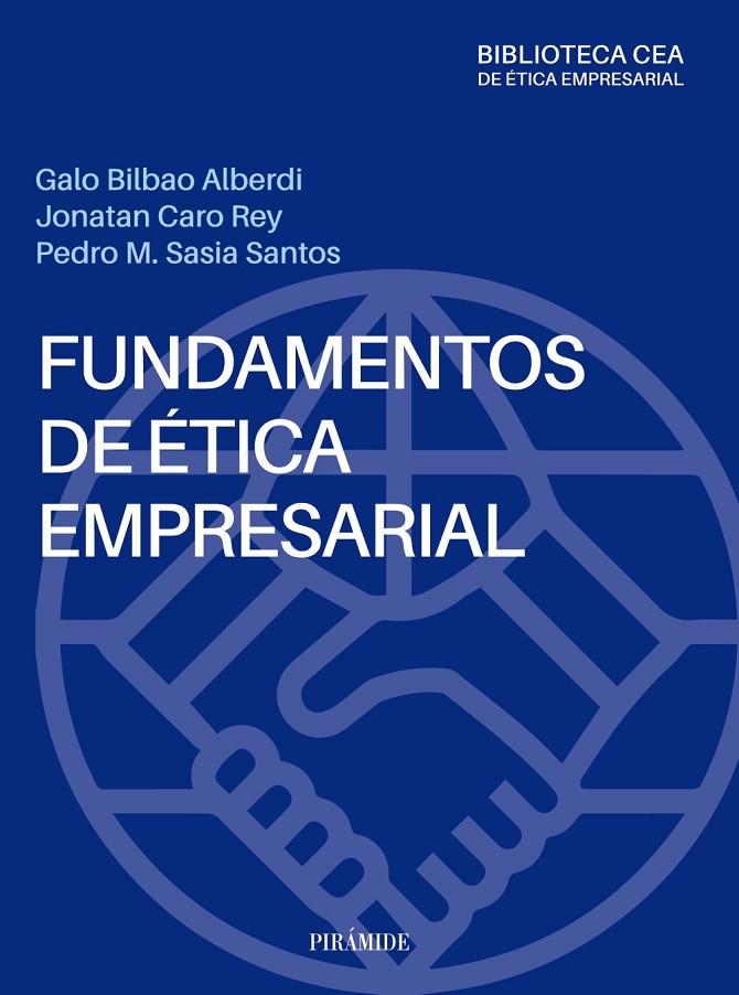 FUNDAMENTOS DE ÉTICA EMPRESARIAL | 9788436847871 | BILBAO ALBERDI, GALO / CARO, JONATAN / SASIA SANTOS, PEDRO MANUEL