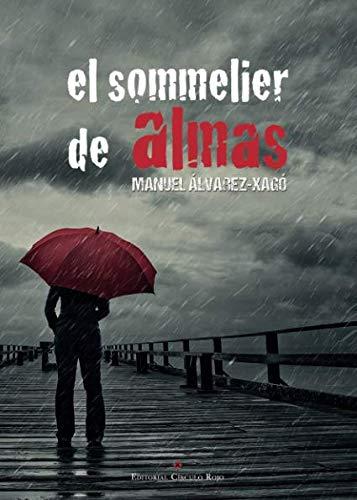 SOMMELIER DE ALMAS, EL | 9788490958803 | ÁLVAREZ-XAGÓ, MANUEL