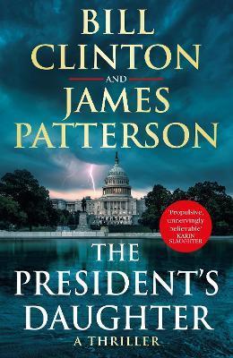 PRESIDENT'S DAUGHTER, THE | 9781529125672 | CLINTON, BILL / PATTERSON, JAMES