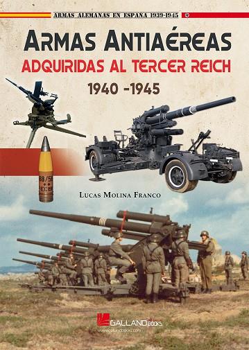 ARMAS ANTIAÉREAS ADQUIRIDAS AL TERCER REICH. 1940-1945 | 9788417816292 | MOLINA FRANCO, LUCAS