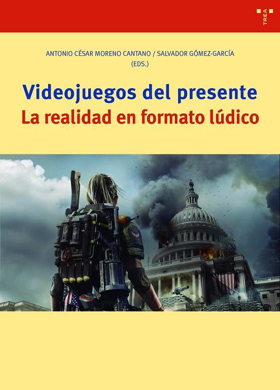 VIDEOJUEGOS DEL PRESENTE | 9788418105166 | MORENO CANTANO, ANTONIO CÉSAR / GÓMEZ-GARCÍA, SALVADOR