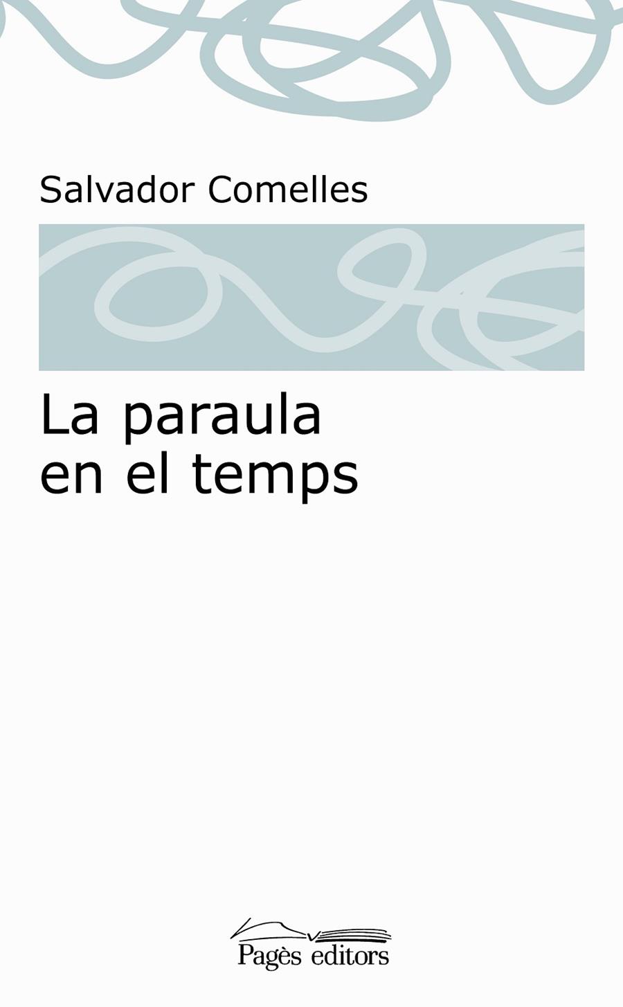 PARAULA EN EL TEMPS, LA | 9788413030678 | COMELLES, SALVADOR