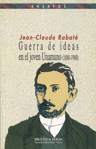 GUERRA DE IDEAS EN EL JOVEN UNAMUNO (1880-1900) | 9788470308574 | RABATE, JEAN-CLAUDE