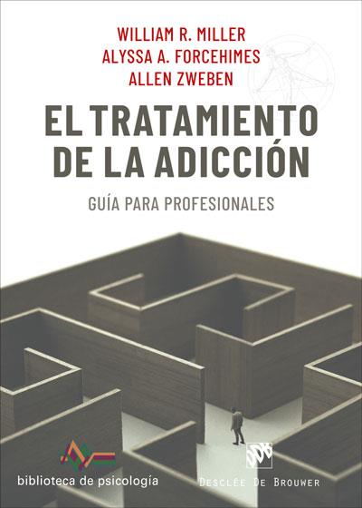 TRATAMIENTO DE LA ADICCIÓN, EL | 9788433031433 | MILLER, WILLIAM/FORCEHIMES, ALYSSA/ZWEBEN, ALLEN