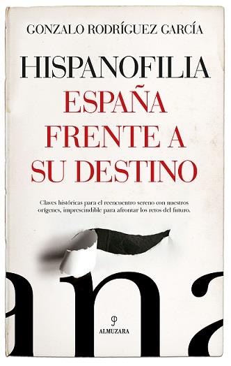 HISPANOFILIA. ESPAÑA FRENTE A SU DESTINO | 9788418952456 | RODRÍGUEZ GARCÍA, GONZALO