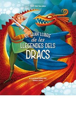GRAN LLIBRE DE LES LLEGENDES DELS DRACS, EL | 9788418350481 | LANG, ANNA