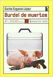 BURDEL DE MUERTOS | 9788489618749 | LÓPEZ, CARLOS EUGENIO