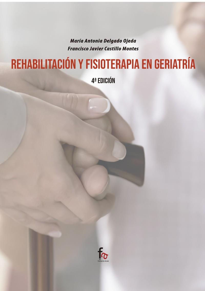 REHABILITACIÓN Y FISIOTERAPIA EN GERIATRÍA (4 EDICIÓN) | 9788418418617 | DELGADO / CASTILLO