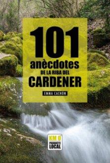 101 ANÈCDOTES DE LA RIBA DEL CARDENER | 9788419239389 | CACHÓN, EMMA