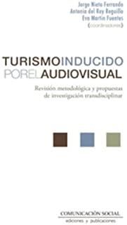 TURISMO INDUCIDO POR EL AUDIOVISUAL | 9788417600464 | NIETO, JORGE / FERRANDO, ANTONIA