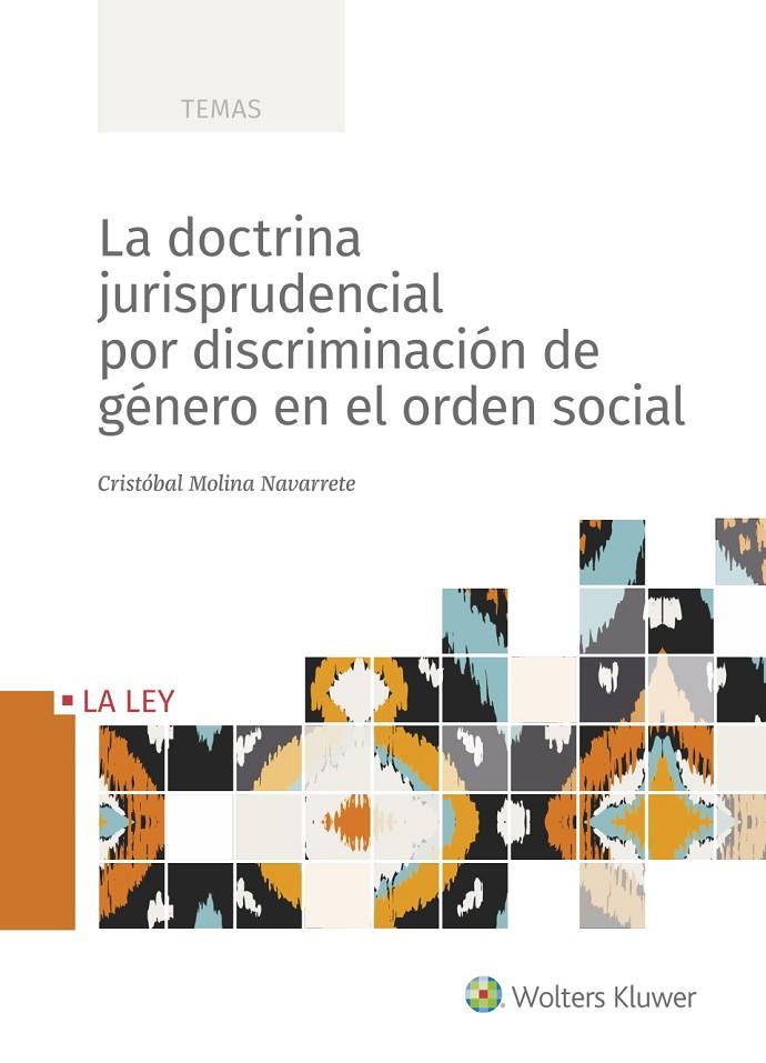DOCTRINA JURISPRUDENCIAL POR DISCRIMINACIÓN DE GÉNERO EN EL ORDEN SOCIAL, LA | 9788418349621 | MOLINA NAVARRETE, CRISTÓBAL