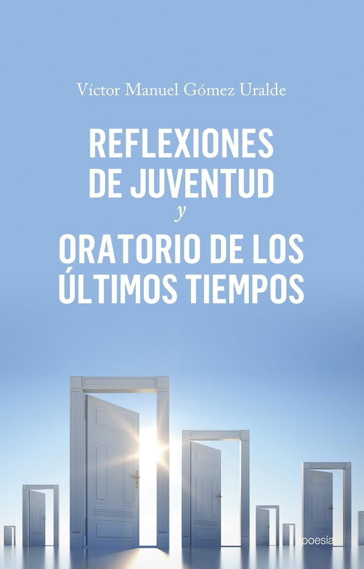 REFLEXIONES DE JUVENTUD Y ORATORIO DE LOS ÚLTIMOS TIEMPOS | 9788417528669 | GOMEZ URALDE, VICTOR MANUEL