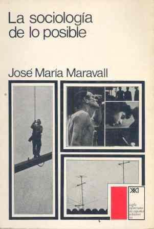 SOCIOLOGIA DE LO POSIBLE | 9788432300622 | MARAVALL, JOSE MARIA