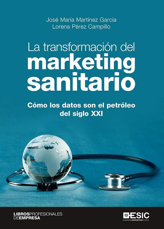 TRANSFORMACION DEL MARKETING SANITARIO, LA | 9788418415784 | MARTINEZ GARCIA, JOSE MARIA / PEREZ CAMPILLO, LORENA