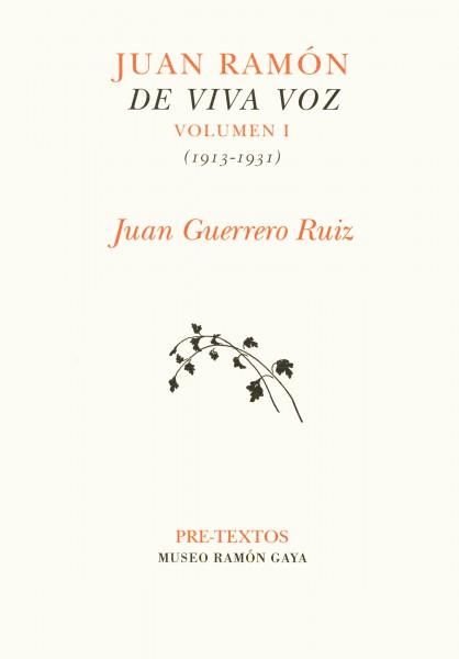JUAN RAMÓN DE VIVA VOZ [VOL I (1913-1931)] | 9788481912272 | GUERRERO RUIZ, JUAN