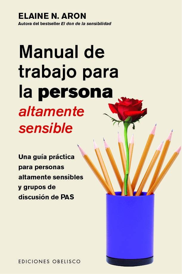 MANUAL DE TRABAJO PARA LA PERSONA ALTAMENTE SENSIBLE | 9788491115052 | ARON, ELAINE N.